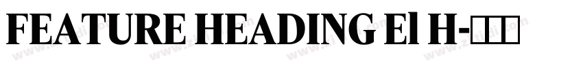 FEATURE HEADING El H字体转换